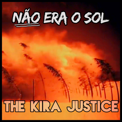 Não Era o Sol By The Kira Justice's cover