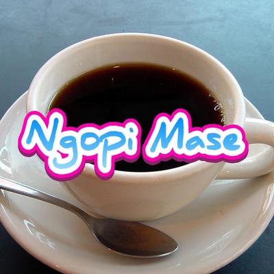 Ngopi Mase (Remix)'s cover