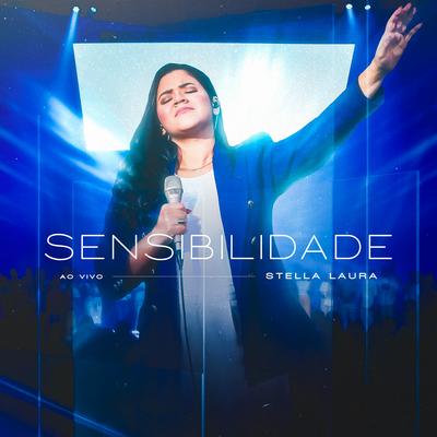 Sensibilidade (Ao Vivo) By Stella Laura's cover