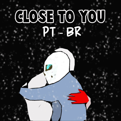 Close To You PT-BR By Branime Studios, Justin Ly's cover