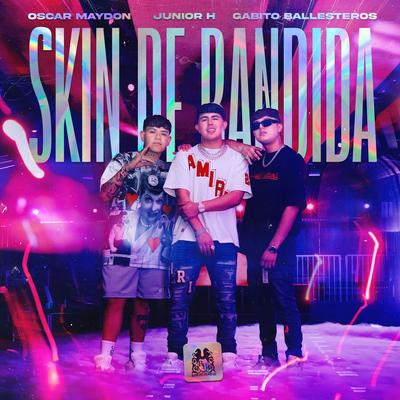 Skin de Bandida By Oscar Maydon, Junior H, Gabito Ballesteros's cover