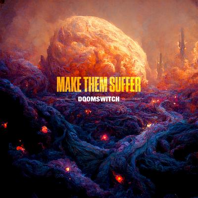 Doomswitch By Make Them Suffer's cover