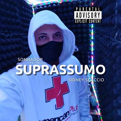 Suprassumo By Sonhador Rap Motivação, Sidney Scaccio's cover