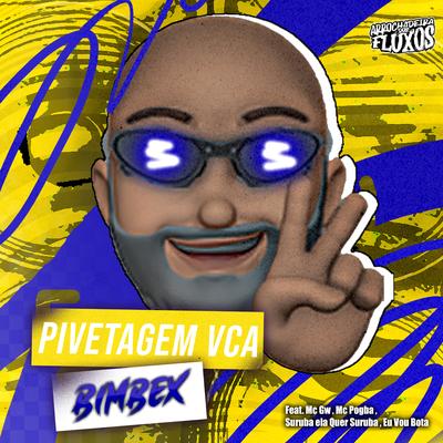 Pivetagem Vca - Suruba Ela Quer Suruba , Eu Vou Bota's cover