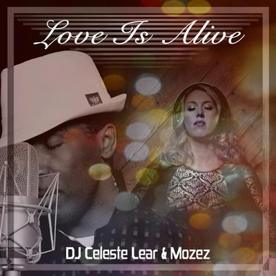 Love Is Alive By Mozez, DJ Celeste Lear's cover