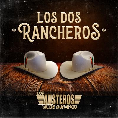 Los Dos Rancheros By Los Austeros De Durango's cover