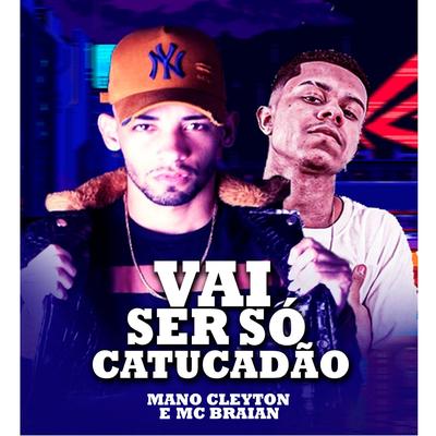 Vai Ser Só Catucadão (feat. MC Braian)'s cover
