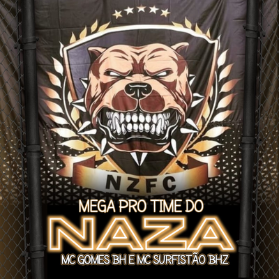 Mega Pro Time Do Naza By MC GOMES BH, MC Surfistão BHz's cover