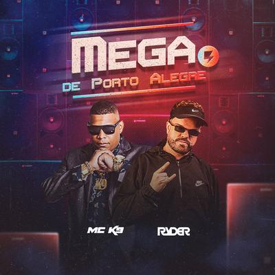 Mega de Porto Alegre By DJ Ryder, MC K9's cover