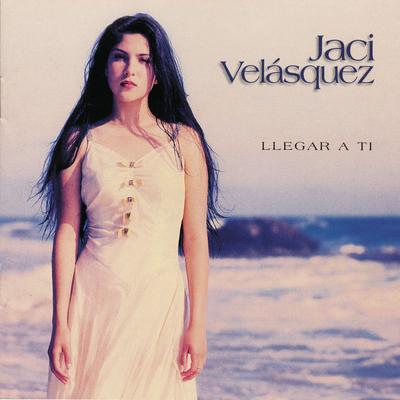 Llegar A Ti (Album Version) By Jaci Velasquez's cover