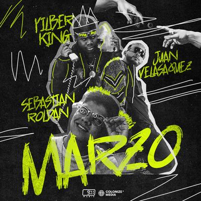 Marzo By Yilberking, Sebastian Roldan, Juan Velasquez's cover