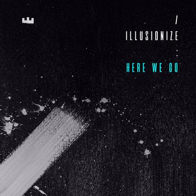 Here We Go (Part 2) (Extended Mix) By illusionize's cover