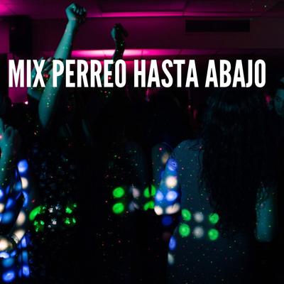Mix Perreo Hasta Abajo's cover