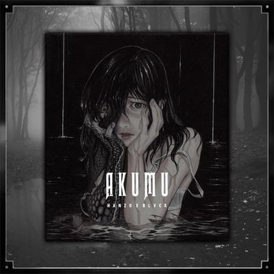 AKUMU 悪夢 By HANZO 陰陽, Blvck's cover