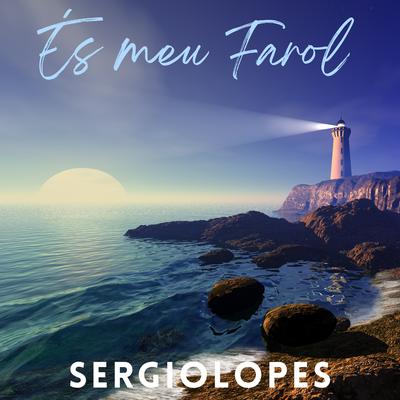 És Meu Farol By Sérgio Lopes's cover