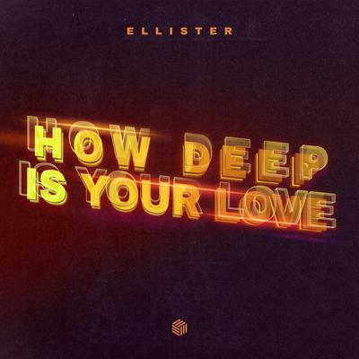 How Deep Is Your Love By Ellister's cover