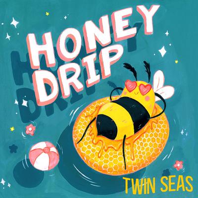 Honey Drip By Twin Seas's cover