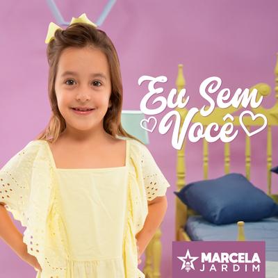 Eu Sem Você By Marcela Jardim's cover
