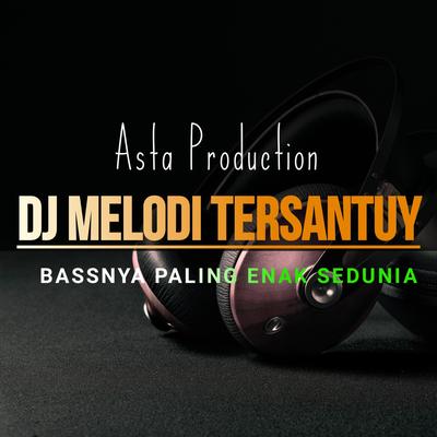 Dj Melodi Tersantuy Bassnya Paling Enak Sedunia's cover