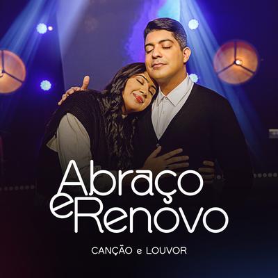 Abraço e Renovo By Canção & Louvor's cover