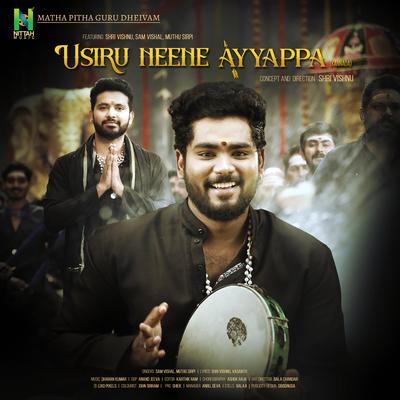 USIRU NEENE AYYAPPA By Sam Vishal, Dharan Kumar, Muthu Sirpi, SHRI VISHNU's cover