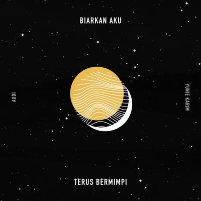 Biarkan Aku Terus Bermimpi's cover