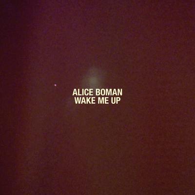 Wake Me Up By Alice Boman's cover