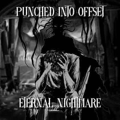 Eternal Nightmare By Punched Into Offset's cover