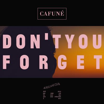 Don't You Forget By Cafuné's cover