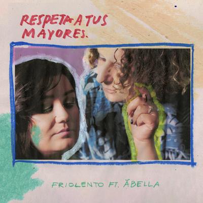 Respeta a Tus Mayores By Ábella, FrioLento's cover