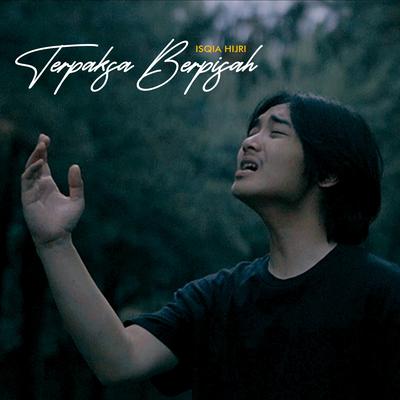 TERPAKSA BERPISAH By ISQIA HIJRI's cover