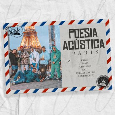 Poesia Acústica - Paris By Pineapple StormTv, Froid, Xamã, Dk 47, Chris MC, Cynthia Luz, Luccas Carlos's cover