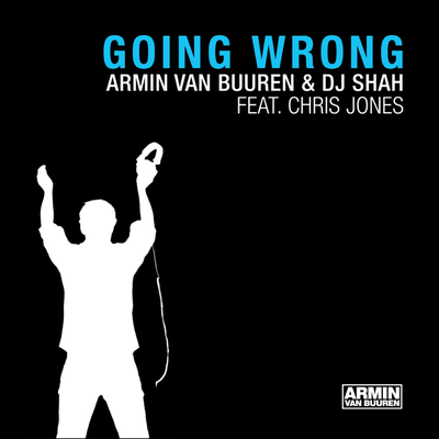Going Wrong (AvB Universal Religion Mix) By Armin van Buuren, DJ Shah, Chris Jones, Chris Jones's cover