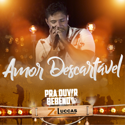 Amor Descartável By Zé Luccas's cover