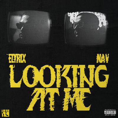 Looking At Me (feat. NAV)'s cover