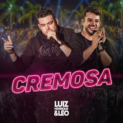 Cremosa By Luiz Henrique e Leo's cover