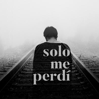 Solo Me Perdí By Jauría Santa's cover