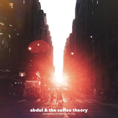 someday in new york city By Abdul & The Coffee Theory's cover