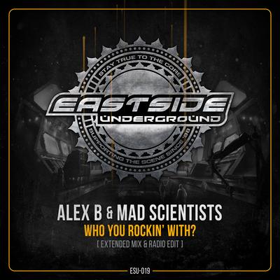 Who You Rockin' With? (Radio Edit) By Alex B, Mad Scientists's cover