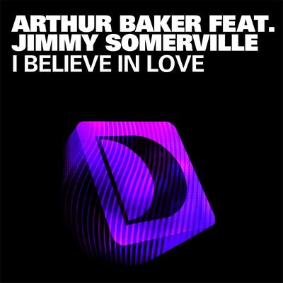 I Believe In Love (feat. Jimmy Somerville) [Joris Voorn Vocal Mix] By Arthur Baker's cover