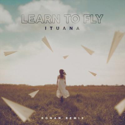 Learn To Fly (Ronan Remix)'s cover