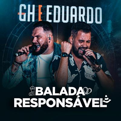 Balada Responsável By GH e Eduardo's cover