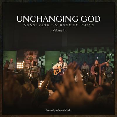 Unchanging God: Songs from the Book of Psalms, Vol. 2 [Live]'s cover