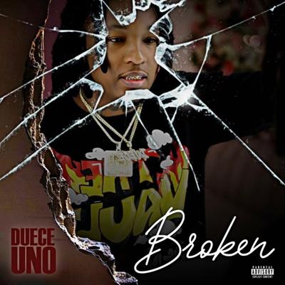 Broken By Duece Uno's cover