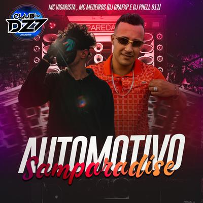 AUTOMOTIVO SAMPARADISE By Club Dz7, Mc Vigarista, Dj Grafxp, Mc Medeiros, DJ Phell 011's cover