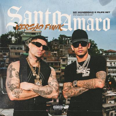 Funk Santo Amaro By MC Maneirinho, Dj Dollynho da Lapa, Dj Cabelinho de Caxias, Filipe Ret's cover