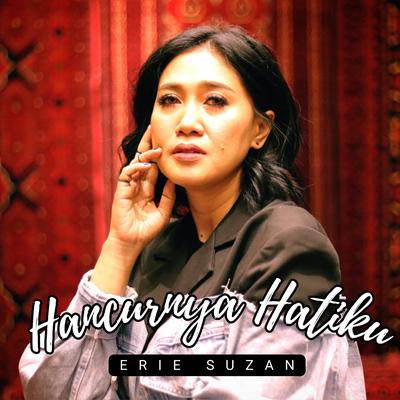 Hancurnya Hatiku By Erie Suzan's cover