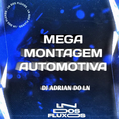MEGA MONTAGEM AUTOMOTIVA By Dj Adrian do Ln's cover