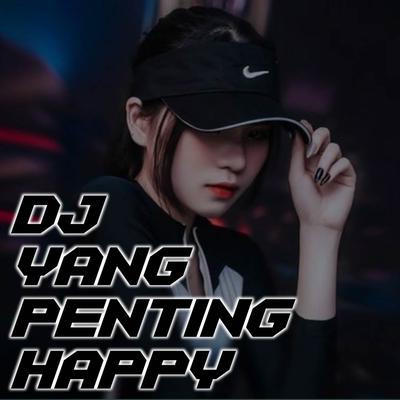Dj Yang Penting Happy By Kang Bidin's cover