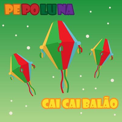 Cai Cai Balão By PEPOLUNA's cover